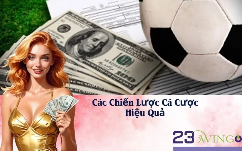 Các Chiến Lược Cá Cược Hiệu Quả