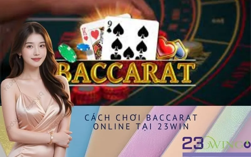 Cách Chơi Baccarat Online tại 23Win