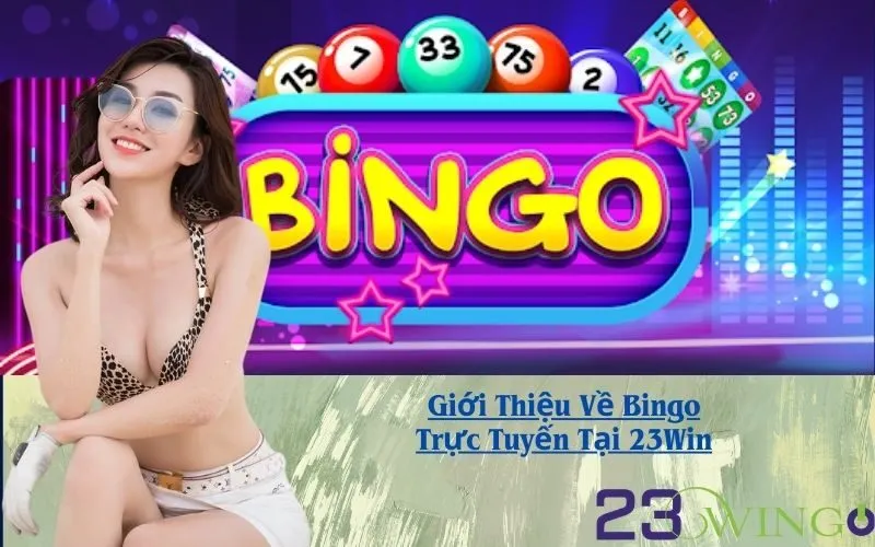 Giới Thiệu Về Bingo Trực Tuyến Tại 23Win