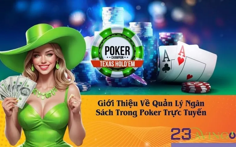 Giới Thiệu Về Quản Lý Ngân Sách Trong Poker Trực Tuyến