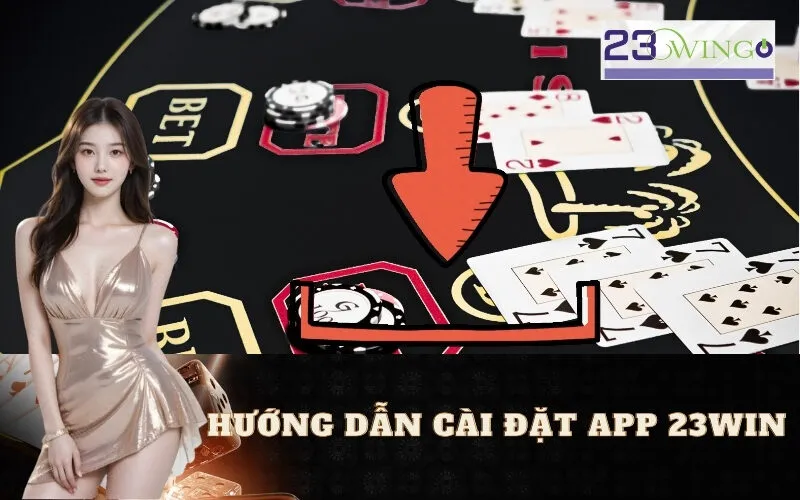 Hướng Dẫn Cài Đặt App 23WIN