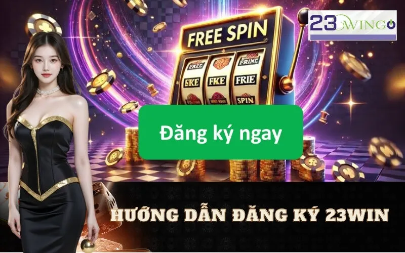 Hướng dẫn đăng ký 23WIN