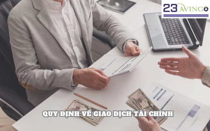 Quy Định về Giao Dịch Tài Chính